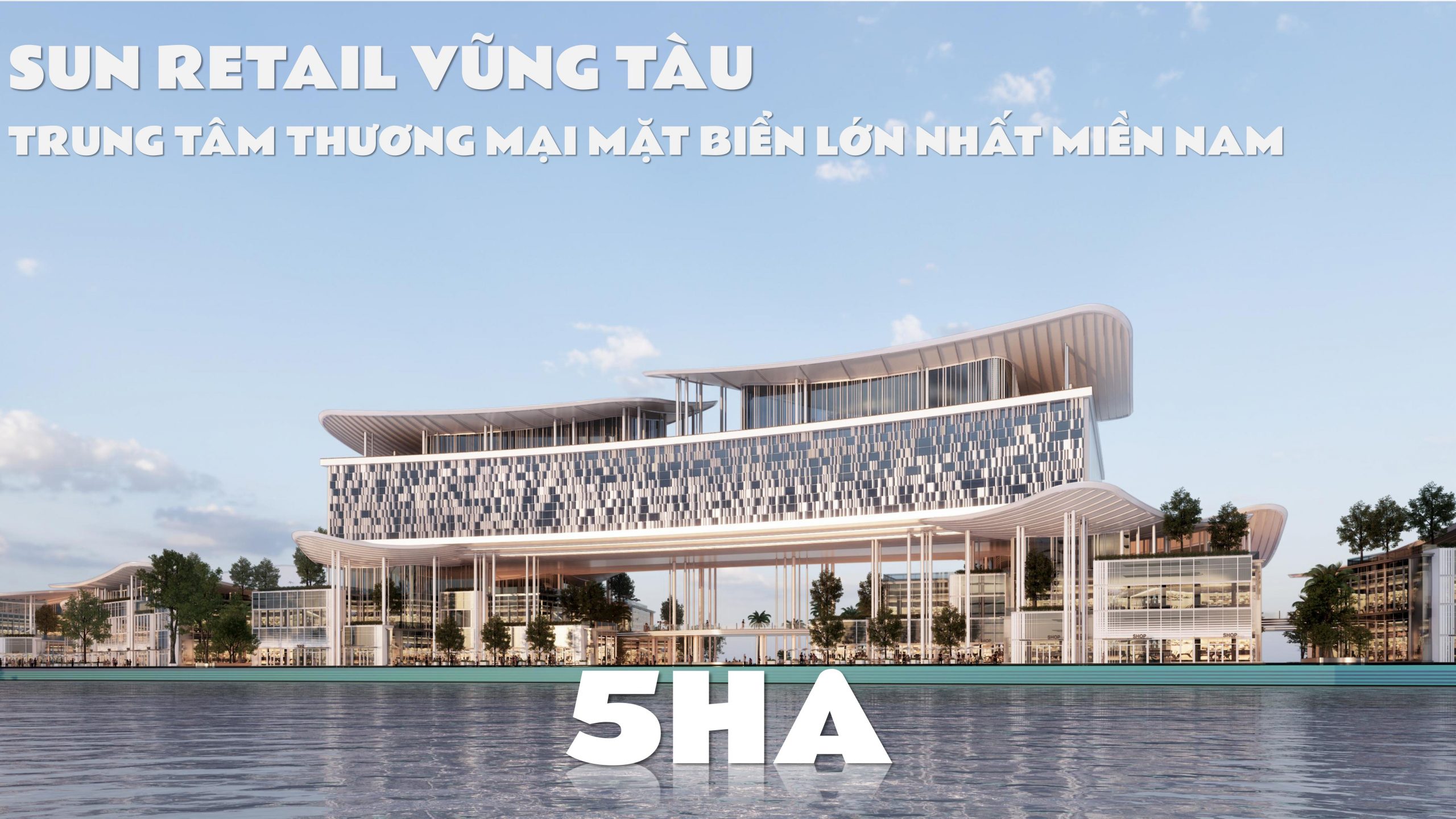 Sun Retail Vũng Tàu 5ha: trung tâm thương mại mặt biển lớn nhất Việt Nam Sun Retail Vũng Tàu 5ha: trung tâm thương mại mặt biển lớn nhất Việt Nam